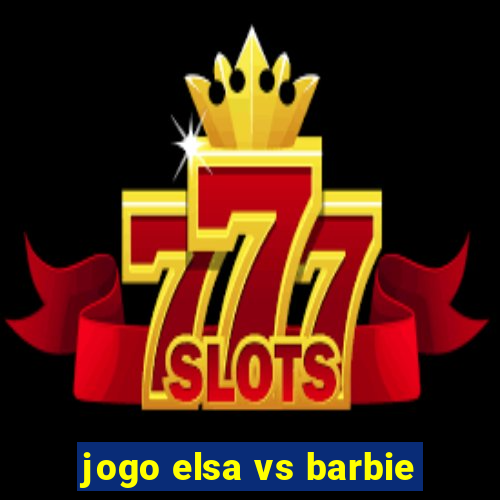 jogo elsa vs barbie